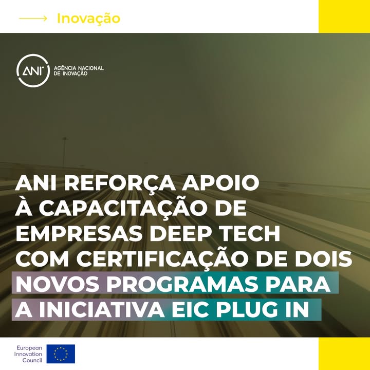 🚀 ANI reforça apoio à capacitação de empresas deep tech com certificação de dois novos